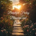 Beautiful Friday Blessings and Quotes for a Safe Weekend