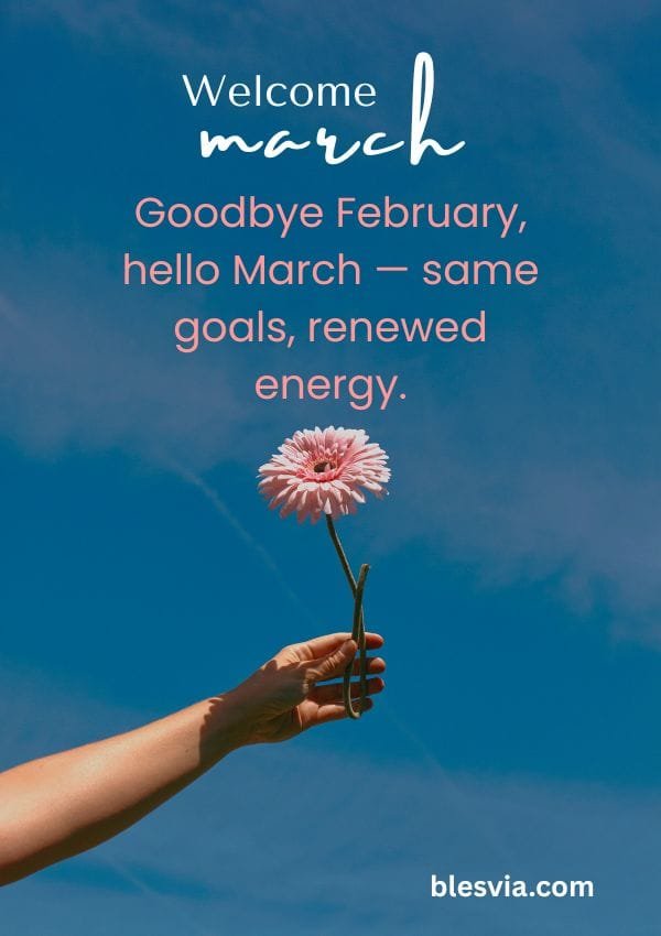 Goodbye February, Hello March Quotes