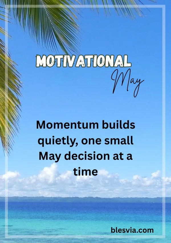 Motivational May Quotes for a Fresh Start