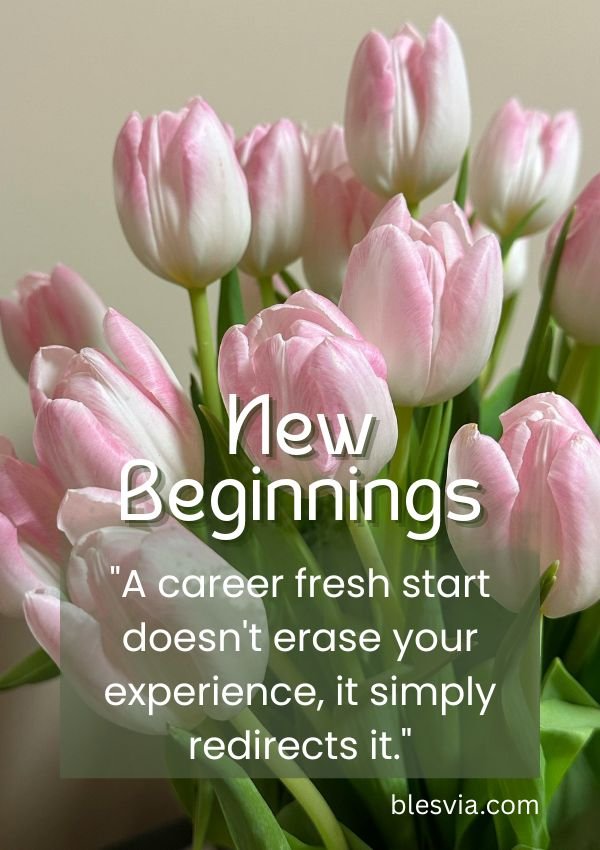 Quotes About New Beginnings in Career and Purpose blesvia
